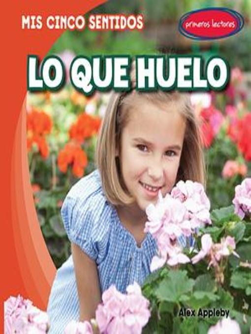 Title details for Lo que huelo (What I Smell) by Alex Appleby - Available